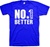 No 1 Better Royal Blue Adult Tee